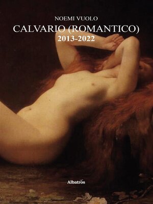 cover image of Calvario (Romantico) 2013-2022
